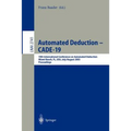 Automated Deduction - Cade-19: 19th International Conference on Automated Deduction Miami Beach, Fl, Usa, July 28 - August 2, 2003, Proceedings