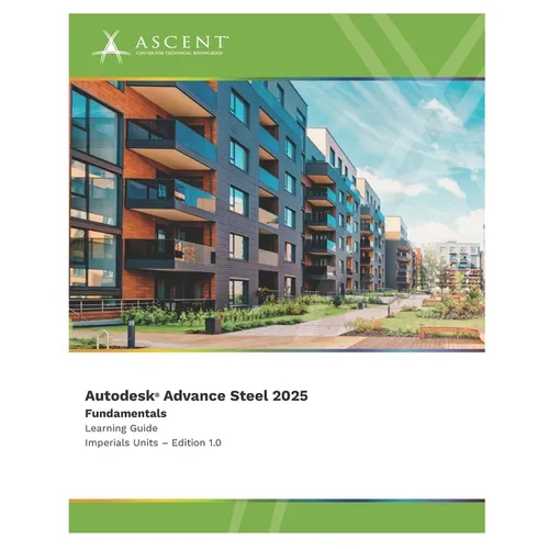 Autodesk Advance Steel 2025: Fundamentals (Imperial Units)