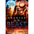 Granted by the Beast: A Steamy Paranormal Romance Spin on Beauty and the Beast