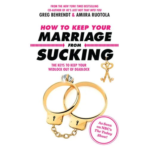 How to Keep Your Marriage from Sucking: The Keys to Keep Your Wedlock Out of Deadlock