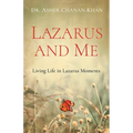 Lazarus and Me: Living Life in Lazarus Moments