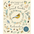 Secret Garden Embroidery: 15 Projects for Your Stitching Pleasure