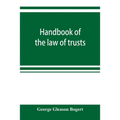Handbook of the law of trusts