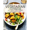 The Complete Vegetarian Cookbook: The Complete Guide to Cooking Healthy Vegetarian Dishes
