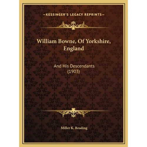 William Bowne, Of Yorkshire, England: And His Descendants (1903)