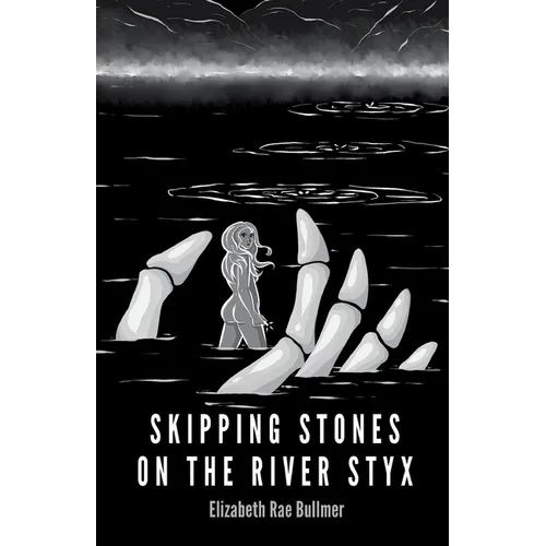 Skipping Stones on the River Styx