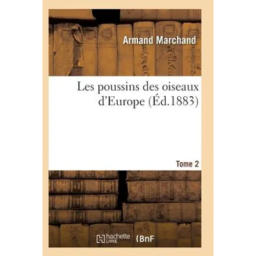 Les Poussins Des Oiseaux d'Europe Tome 2