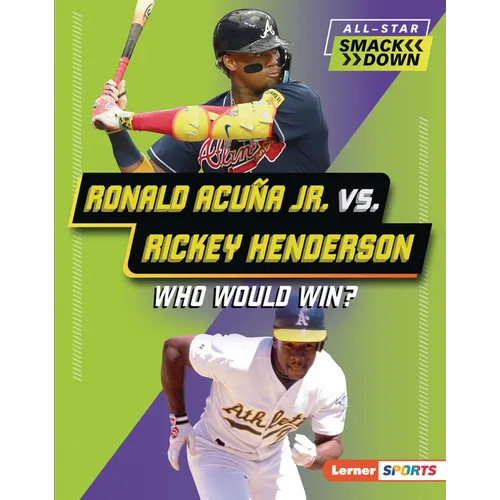 Ronald Acuña Jr. vs. Rickey Henderson: Who Would Win?