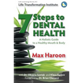 A Holistic Guide to Healthy Mouth and Body: 7 Steps To Dental Health