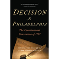 Decision in Philadelphia: The Constitutional Convention of 1787