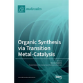 Organic Synthesis via Transition Metal-Catalysis