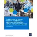 The Republic of Korea's Coronavirus Disease Pandemic Response and Health System Preparedness