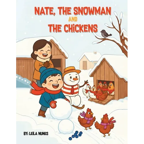Nate, the Snowman and the Chickens