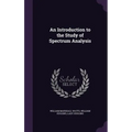 An Introduction to the Study of Spectrum Analysis