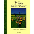 The Prairie Garden Planner: A Personal Journal