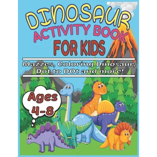 Dinosaur Activity Book for Kids Ages 4-8 Mazzes, Coloring Dinosaur, Dot to Dot and more!: Funny Dinosaur Activity Book Spot the Odd One Out, activity,