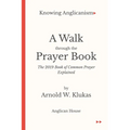 A Walk Through the Prayer Book: The 2019 Book of Common Prayer Explained