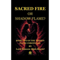 Sacred Fire or Shadow Flame