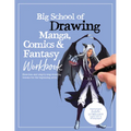 Big School of Drawing Manga, Comics & Fantasy Workbook: Exercises and Step-By-Step Drawing Lessons for the Beginning Artist