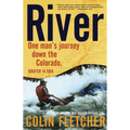 River: One Man's Journey Down the Colorado, Source to Sea
