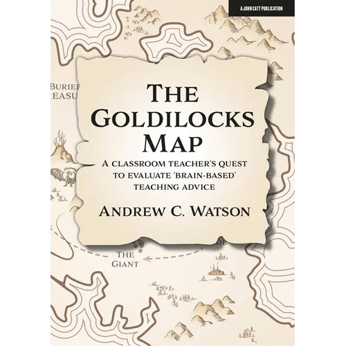 The Goldilocks Map: A Classroom Teacher's Quest to Evaluate 'Brain-Based' Teaching Advice