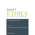 Baha'i Ethics in Light of Scripture Volume 2