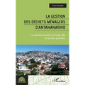La gestion des déchets ménagers d'Antananarivo: La dichotomie entre la haute ville et les bas quartiers