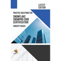 Practice Questions for Snowflake Snowpro Core Certification Concept Based - Latest Edition 2023