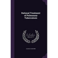 Rational Treatment of Pulmonary Tuberculosis