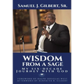 Wisdom from a Sage: My Six-Decade Journey with God