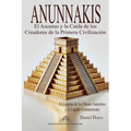 Anunnakis: El Ascenso y la Caída de los Creadores de la Primera Civilización