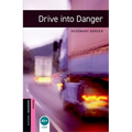 Oxford Bookworms Library: Drive Into Danger: Starter: 250-Word Vocabulary