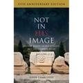 Not in His Image (15th Anniversary Edition): Gnostic Vision, Sacred Ecology, and the Future of Belief