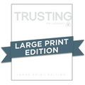 Covenant Bible Study: Trusting Participant Guide Large Print