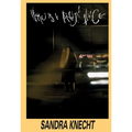 Sandra Knecht: Home Is a Foreign Place