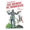 Les Secrets Du Democrate: Humour Satirique, Cynique Et Sarcastique