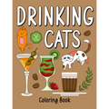 Drinking Cats Coloring Book: An Adult Coloring Book with Many Coffee and Drinks Recipes, Super Cute with a Pussycat