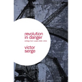 Revolution in Danger: Writings from Russia 1919-1921
