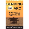 Bending the ARC: A LawForce Novel