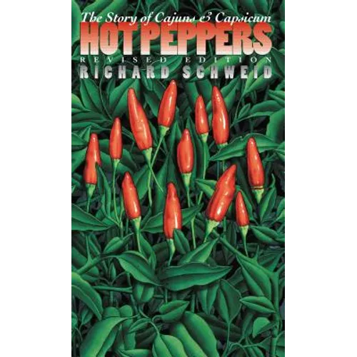 Hot Peppers: The Story of Cajuns and Capsicum