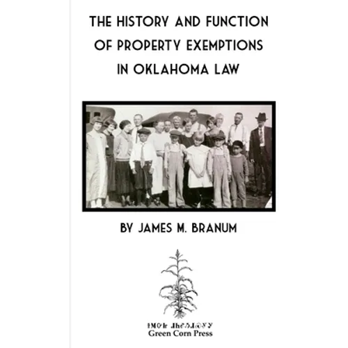 The History and Function of Property Exemptions in Oklahoma Law