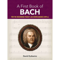 A First Book of Bach: For the Beginning Pianist with Downloadable Mp3s