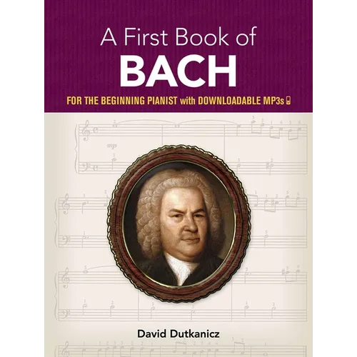 A First Book of Bach: For the Beginning Pianist with Downloadable Mp3s