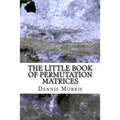 The Little Book of Permutation Matrices