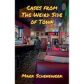 Cases from the Weird Side of Town