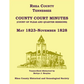 Rhea County, Tennessee County Court Minutes (Court of Pleas and Quarter Sessions), May 1823-November 1828