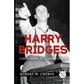 Harry Bridges: Labor Radical, Labor Legend