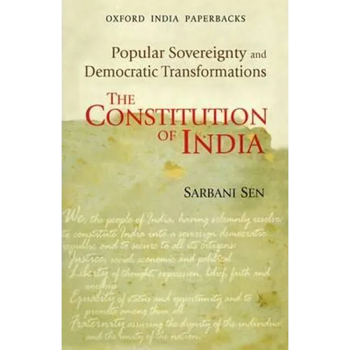 The Constitution of India: Popular Sovereignty and Democratic Transformations