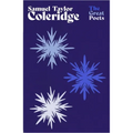 Samuel Taylor Coleridge: An Inspiring Collection from the Great Romantic and Lakeland Poet