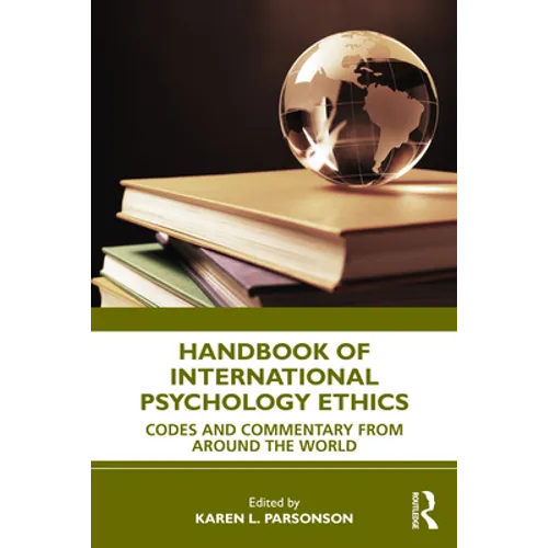 Handbook of International Psychology Ethics: Codes and Commentary from Around the World